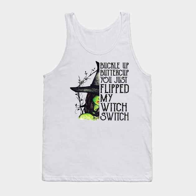 Buckle Up Buttercup You Just Flipped My Witch Switch Shirt Funny Halloween Gift Tank Top by Krysta Clothing